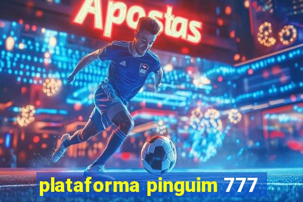 plataforma pinguim 777